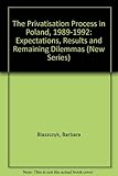 The privatisation process in Poland, 1989-1992 : expectations, results and remaining dilemmas