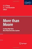 More than Moore: Creating High Value Micro/Nanoelectronics Systems