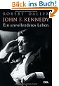 John F. Kennedy: Ein unvollendetes Leben