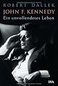 John F. Kennedy: Ein unvollendetes Leben