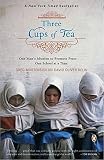 Three Cups Of Tea - One Man's Mission To Fight Terrorism And Build Nations . . . One School At A Time Three Cups Of Tea - One Man's Mission To Fight Terrorism And Build Nations . . . One School At A Time