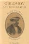 Oblomov and His Creator: The Life and Art of Ivan Goncharov (Studies of the Russian Institute)