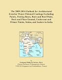 The 2009-2014 Outlook for Architectural Exterior Water-Thinned Coatings Excluding Paints, Tinting Bases, Barn and Roof Paint, Deck and Floor Enamel, ... Primer Paints, Stains, and Sealers in India The 2009-2014 Outlook for Architectural Exterior Water-Thinned Coatings Excluding Paints, Tinting Bases, Barn and Roof Paint, Deck and Floor Enamel, ... Primer Paints, Stains, and Sealers in India