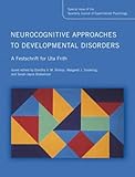 Neurocognitive approaches to developmental disorders : a festschrift for Uta Frith