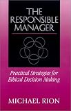 The Responsible Manager: Practical Strategies for Ethical Decision Making