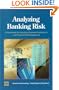 Analyzing Banking Risk: A Framework for Assessing Corporate Governance and Financial Risk Management (World Bank Monograph Series)