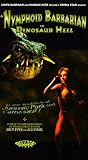 Nymphoid Barbarian in Dinosaur Hell [VHS]