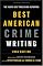 The Best American Crime Writing: 2004 Edition: The Year's Best True Crime Reporting