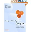 Biology and Pathology of the Oocyte: Its Role in Fertility and Reproductive Medicine
