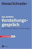 Das perfekte Vorstellungsgespräch: Professionell vorbereiten und überzeugen