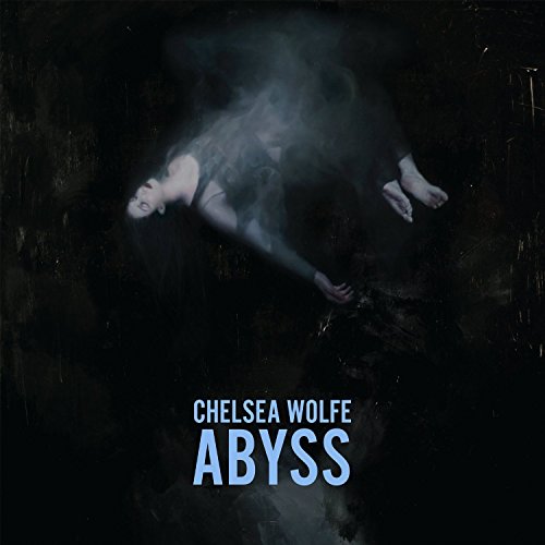 Chelsea Wolfe - Abyss - Zortam Music