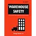 Warehouse Safety: A Practical Guide to Preventing Warehouse Incidents and Injuries