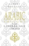 Arabic Thought in the Liberal Age 1798-1939