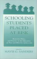 Schooling Students Placed at Risk: Research, Policy, and Practice in the Education of Poor and Minority Adolescents