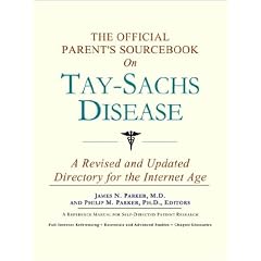 The Official Parent's Sourcebook on Tay-Sachs Disease: A Revised and Updated Directory for... by Icon Health Publications
