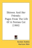 Shireen And Her Friends: Pages From The Life Of A Persian Cat (1901)