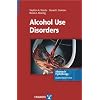 Alcohol Use Disorders (Advances in Psychotherapy; Evidence-Based Practice)