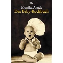 Das Baby- Kochbuch. Gesunde Ernährung für Ihr Kind. (Broschiert)