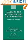 Maximus the Confessor and his Companions: Documents from Exile (Oxford Early Christian Texts)