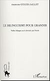 Le bilinguisme pour grandir : Naître bilingue ou le devenir par l école
