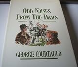 Odd noises from the barn : the story of a rural estate