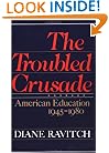 The Troubled Crusade: American Education, 1945-1980
