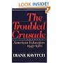 The Troubled Crusade: American Education, 1945-1980