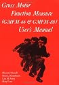 Gross Motor Function Measure (GMFM - 66 and GMFM - 88) User's Manual (Clinics in Developmental Medicine )