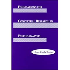 Foundations for Conceptual Research in Psychoanalysis (Monograph Series of the Psychoanalysis Unit of University College London Adn the Anna Freud Centre)