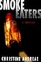 Smoke Eaters: A Thriller