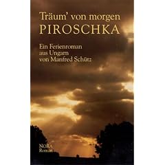 Tr�um' von morgen Piroschka: Ein Ferienroman aus Ungarn
