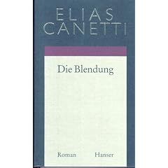 Elias Canetti - Gesammelte Werke: Werke 1. Die Blendung: Bd 1 (Gebundene Ausgabe)