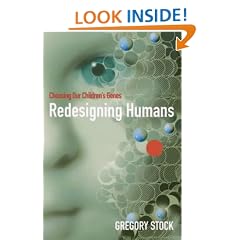 Redesigning Humans: Choosing Our Children's Genes