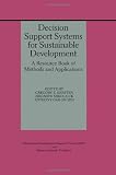 Decision Support Systems for Sustainable Development: A Resource Book of Methods and Applications