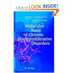 Molecular Basis of Chronic Myeloproliferative Disorders by H.L. Pahl and P.E. Petrides