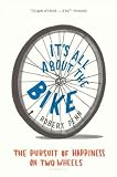 Produkt-Bild: (IT'S ALL ABOUT THE BIKE: THE PURSUIT OF HAPPINESS ON TWO WHEELS ) By Penn, Robert (Author) Hardcover Published on (04, 2011)