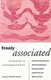 Freely Associated
 Encounters in Psychoanalysis,
Anthony Molino