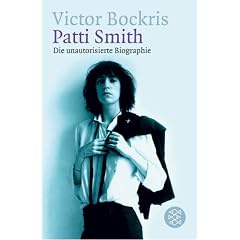 Patti Smith. Die unautorisierte Biographie.