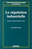La régulation industrielle: Régulateurs PID, prédictifs et flous