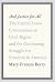And Justice for All: The United States Commission on Civil Rights and the Continuing Struggle for Freedom in America