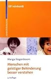 Menschen mit geistiger Behinderung besser verstehen: Angeborene Syndrome verst&auml;ndlich erkl&auml;rt - Marga Hogenboom