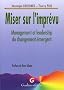 Miser sur l'impr�vu : Management et leadership du changement �mergent
