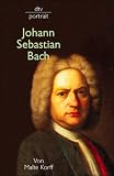Johann Sebastian Bach. - Malte Korff