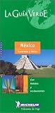 Guia Verde Mexico Guatemala Belice (Michelin Green Guide Mexico, Guatemala & Belice (Mexico, Guatemala, & Belize, Spanish Ed.))