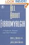 All About Fibromyalgia: A Guide for Patients and Their Families