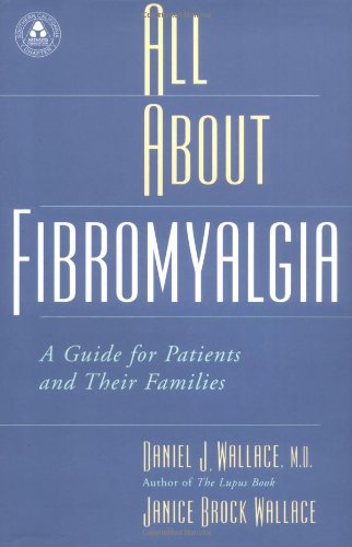 All About Fibromyalgia: A Guide for Patients and Their Families