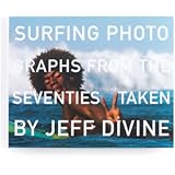 Surfing Photographs from the Seventies Taken by Jeff Divine