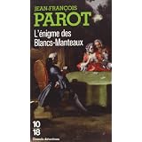 L'enigme des Blancs-Manteaux : Les enqu�tes de Nicolas le Floch, n�1par Jean-Fran�ois Parot