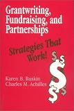 cover of Grantwriting, Fundraising, and Partnerships: Strategies That Work!: Strategies That Work