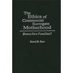 The Ethics of Commercial Surrogate Motherhood: Brave New Families?